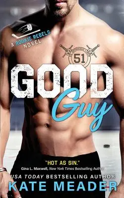 Le bon gars : Un roman des rebelles - Good Guy: A Rookie Rebels Novel