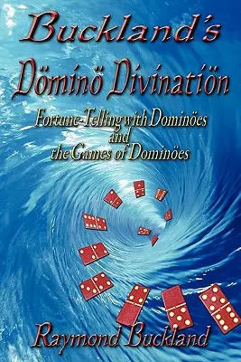 Buckland's Domino Divination (en anglais) - Buckland's Domino Divination