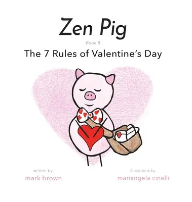 Cochon Zen : Les 7 règles de la Saint-Valentin - Zen Pig: The 7 Rules of Valentine's Day