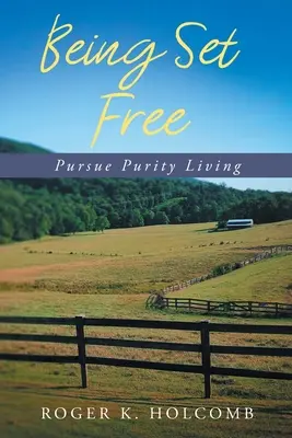 Être libre : Poursuivre la pureté Vivre - Being Set Free: Pursue Purity Living