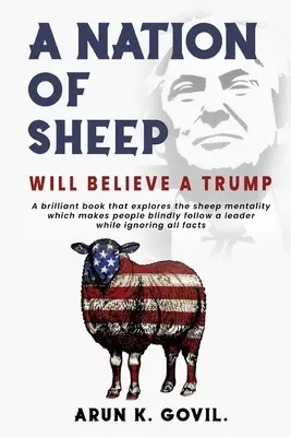 Une nation de moutons croira en Trump - A Nation Of Sheep Will Believe A Trump