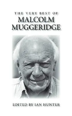 Le meilleur de Malcolm Muggeridge - The Very Best of Malcolm Muggeridge