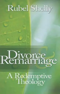 Divorce et remariage : Une théologie rédemptrice - Divorce & Remarriage: A Redemptive Theology