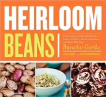 Heirloom Beans : Recettes du Rancho Gordo - Heirloom Beans: Recipes from Rancho Gordo