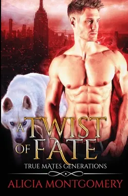 Twist of Fate : True Mates Generations Livre 1 - Twist of Fate: True Mates Generations Book 1