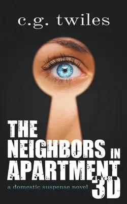 Les voisins de l'appartement 3D : un roman à suspense domestique - The Neighbors in Apartment 3D: A Domestic Suspense Novel