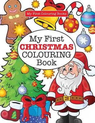 Mon premier livre de coloriage de Noël ( Crazy Colouring For Kids) - My First CHRISTMAS Colouring Book ( Crazy Colouring For Kids)