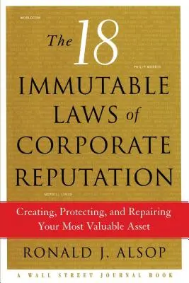 Les 18 lois immuables de la réputation des entreprises : Créer, protéger et réparer votre bien le plus précieux - The 18 Immutable Laws of Corporate Reputation: Creating, Protecting, and Repairing Your Most Valuable Asset