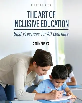 L'art de l'éducation inclusive : Les meilleures pratiques pour tous les apprenants - The Art of Inclusive Education: Best Practices for All Learners