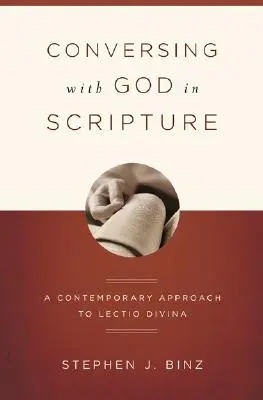 Converser avec Dieu dans les Ecritures : Une approche contemporaine de la Lectio Divina - Conversing with God in Scripture: A Contemporary Approach to Lectio Divina