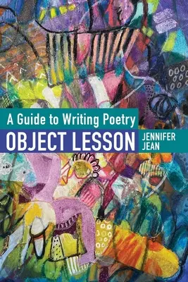 LEÇON D'OBJET Guide pour l'écriture de poèmes - OBJECT LESSON A Guide to Writing Poetry