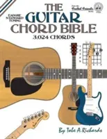 La bible des accords de guitare : Accordage standard 3 024 accords - The Guitar Chord Bible: Standard Tuning 3,024 Chords