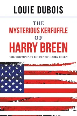 La mystérieuse querelle de Harry Breen : Le retour triomphal de Harry Breen - The Mysterious Kerfuffle of Harry Breen: The Triumphant Return of Harry Breen