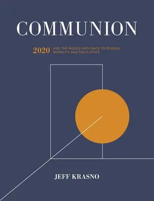 Communion : 2020 et la voie du milieu pour revenir à la raison, à la morale et à l'autre - Communion: 2020 and the Middle Path Back to Reason, Morality and Each Other