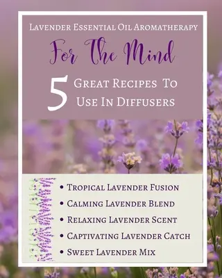 Aromathérapie à l'huile essentielle de lavande - Pour l'esprit - 5 excellentes recettes à utiliser dans les diffuseurs - Abstrait violet lilas blanc - Lavender Essential Oil Aromatherapy - For The Mind - 5 Great Recipes To Use In Diffusers - Abstract Purple Lilac White
