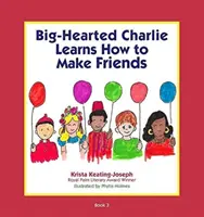 Charlie au grand cœur apprend à se faire des amis - Big-Hearted Charlie Learns How to Make Friends