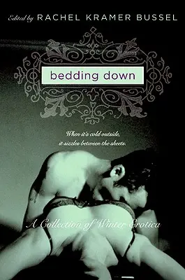 Bedding Down : une collection d'érotiques d'hiver - Bedding Down: A Collection of Winter Erotica