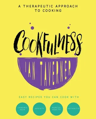 Cookfulness : Une approche thérapeutique de la cuisine - Cookfulness: A Therapeutic Approach To Cooking