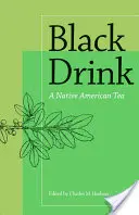 Boisson noire : Un thé amérindien - Black Drink: A Native American Tea