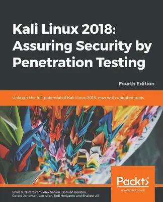 Kali Linux 2018 : Assurer la sécurité par les tests de pénétration, quatrième édition - Kali Linux 2018: Assuring Security by Penetration Testing, Fourth Edition