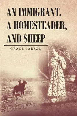 Un immigrant, un fermier et des moutons - An Immigrant, A Homesteader, and Sheep
