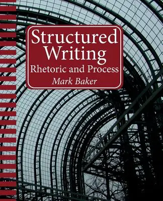 Structured Writing : Rhétorique et processus - Structured Writing: Rhetoric and Process