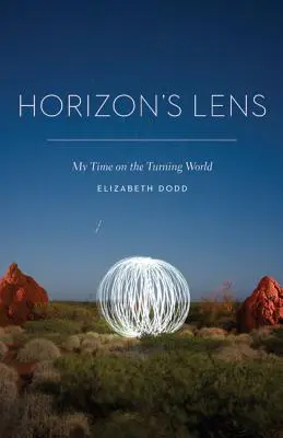 L'objectif d'Horizon : Mon temps sur le monde qui tourne - Horizon's Lens: My Time on the Turning World