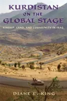 Le Kurdistan sur la scène mondiale : Parenté, terre et communauté en Irak - Kurdistan on the Global Stage: Kinship, Land, and Community in Iraq