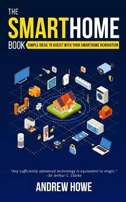 Le livre de la maison intelligente : Des idées simples pour vous aider à rénover votre maison intelligente - The Smarthome Book: Simple ideas to assist with your smarthome renovation
