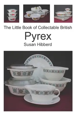 Le petit livre du pyrex britannique de collection - The Little Book of Collectable British Pyrex