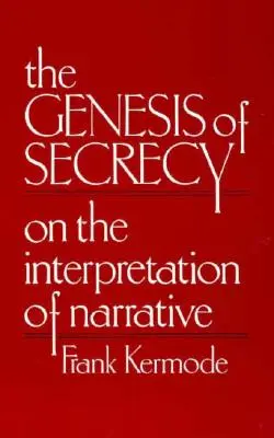 La genèse du secret : De l'interprétation de la narration - The Genesis of Secrecy: On the Interpretation of Narrative