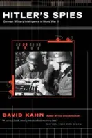 Les espions d'Hitler : Le renseignement militaire allemand pendant la Seconde Guerre mondiale - Hitler's Spies: German Military Intelligence in World War II