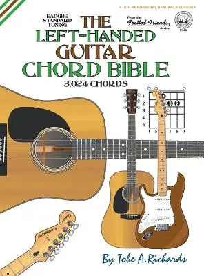 La bible des accords de guitare pour gauchers : Accordage standard 3 024 accords - The Left-Handed Guitar Chord Bible: Standard Tuning 3,024 Chords