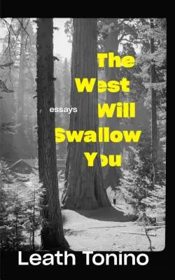 L'Ouest vous engloutira : Essais - The West Will Swallow You: Essays