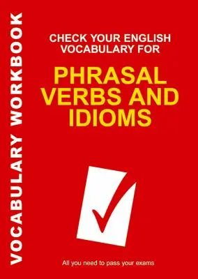 Vérifiez votre vocabulaire anglais pour les phrasal verbs et les expressions idiomatiques. - Check Your English Vocabulary for Phrasal Verbs and Idioms