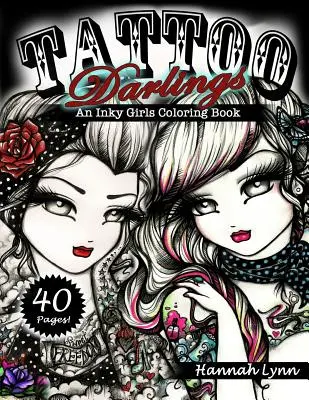 Tattoo Darlings : Un livre de coloriage pour les filles d'encre - Tattoo Darlings: An Inky Girls Coloring Book