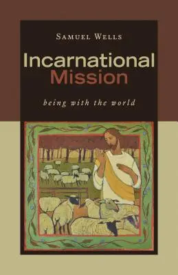 La mission incarnée : Être avec le monde - Incarnational Mission: Being with the World