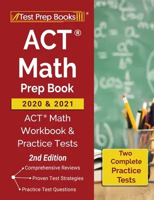ACT Math Prep Book 2020 and 2021 : ACT Math Workbook and Practice Tests [2e édition] (en anglais) - ACT Math Prep Book 2020 and 2021: ACT Math Workbook and Practice Tests [2nd Edition]
