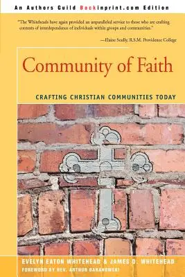 Communauté de foi : Créer des communautés chrétiennes aujourd'hui - Community of Faith: Crafting Christian Communities Today