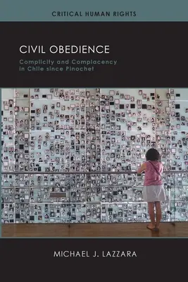 Obéissance civile : Complicité et complaisance au Chili depuis Pinochet - Civil Obedience: Complicity and Complacency in Chile Since Pinochet