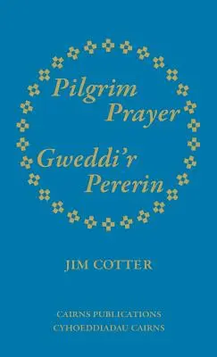 Prière du pèlerin/Gweddi'r Pererin - Pilgrim Prayer/Gweddi'r Pererin