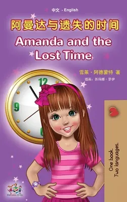Amanda et le temps perdu (livre bilingue chinois-anglais pour enfants - mandarin simplifié) : pas de pinyin - Amanda and the Lost Time (Chinese English Bilingual Book for Kids - Mandarin Simplified): no pinyin