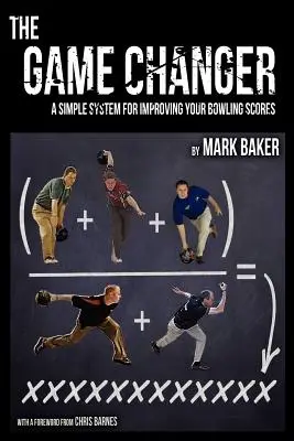 Le changeur de jeu : Un système simple pour améliorer vos scores au bowling - The Game Changer: A Simple System for Improving Your Bowling Scores