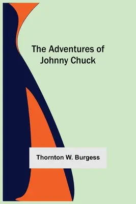 Les aventures de Johnny Chuck - The Adventures Of Johnny Chuck