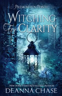 La sorcellerie pour la clarté : Un roman de fiction féminine paranormale - Witching For Clarity: A Paranormal Women's Fiction Novel