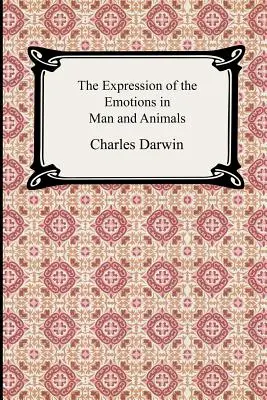 L'expression des émotions chez l'homme et les animaux - The Expression of the Emotions in Man and Animals
