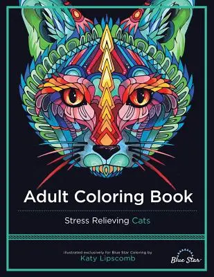 Livre de coloriage pour adultes : Chats anti-stress - Adult Coloring Book: Stress Relieving Cats