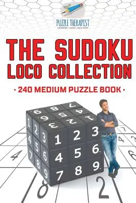 La collection Sudoku Loco - 240 livres d'énigmes de taille moyenne - The Sudoku Loco Collection - 240 Medium Puzzle Book