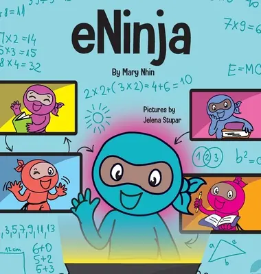 eNinja : un livre pour enfants sur les pratiques d'apprentissage virtuel pour la réussite des élèves en ligne - eNinja: A Children's Book About Virtual Learning Practices for Online Student Success