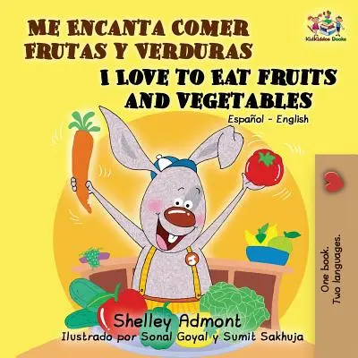 Me Encanta Comer Frutas y Verduras/I Love To Eat Fruits And Vegetables (J'aime manger des fruits et des légumes) - Me Encanta Comer Frutas y Verduras/I Love To Eat Fruits And Vegetables